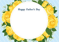 薄い青の下地に一定間隔で白の斜めのストライプ背景。中央に白い円形のスペースを設け、黄色いバラを円の後ろから外にはみ出す形で配置。円上部に「Happy Father's Day」の文字